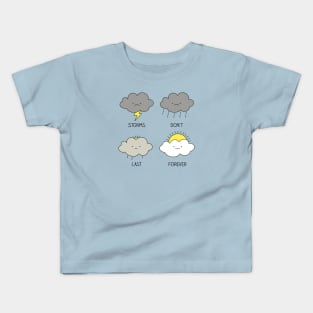 Storms don't last forever Kids T-Shirt